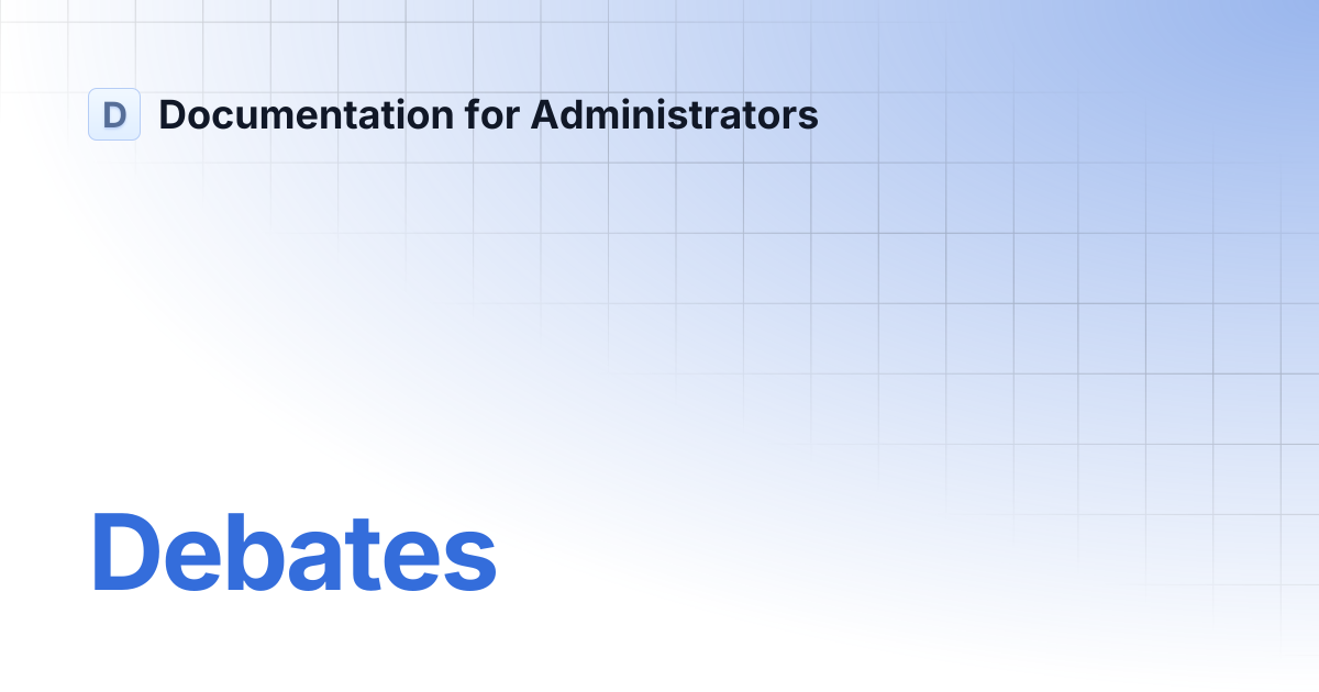 Debates | Documentation for Administrators