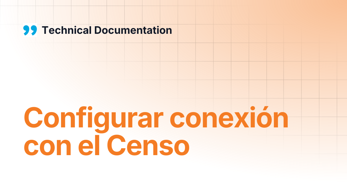 Configurar conexión con el Censo | SPANISH - version 2.2 | Technical ...