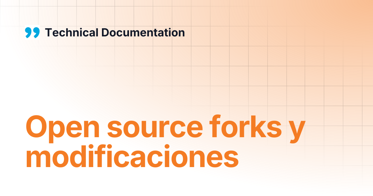 Open source forks y modificaciones | SPANISH - version 2.2 | Technical ...
