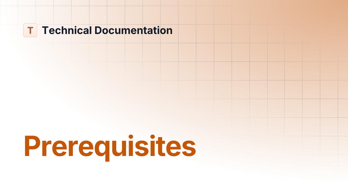 Prerequisites | Technical Documentation